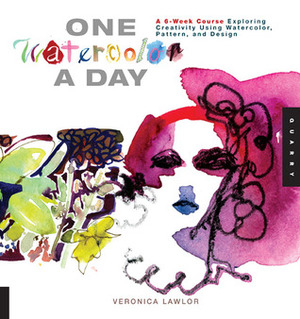 One Watercolor a Day: A 6-Week Course Exploring Creativity Using Watercolor, Pattern, and Design by Veronica Lawlor