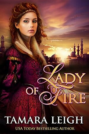 Lady of Fire by Tamara Leigh