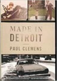 Made in Detroit: A South of 8-Mile Memoir by Paul Clemens