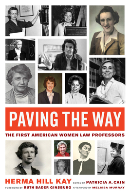 Paving the Way, Volume 1: The First American Women Law Professors by Herma Hill Kay