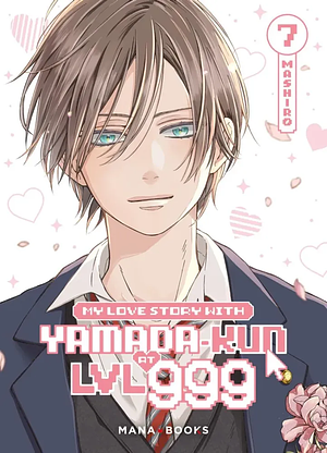 My Love Story with Yamada-kun at LVL 999, Tome 07 by Mashiro