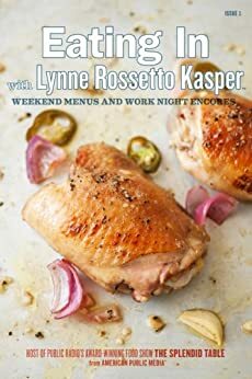 Eating In with Lynne Rossetto Kasper by Lynne Rossetto Kasper