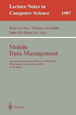 Mobile Data Management: Second International Conference, MDM 2001 Hong Kong, China, January 8-10, 2001 Proceedings by 
