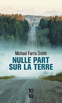 Nulle part sur la terre by Michael Farris Smith