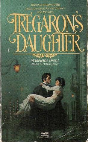 Tregarons Daughter by Madeleine Brent, Madeleine Brent