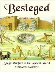 Besieged: Siege Warfare in the Ancient World by Duncan B. Campbell