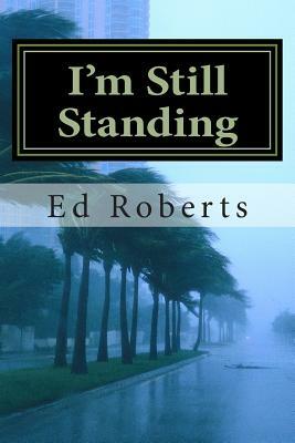 I'm Still Standing by Ed Roberts