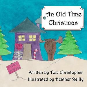 An Old Time Christmas by Tom Christopher
