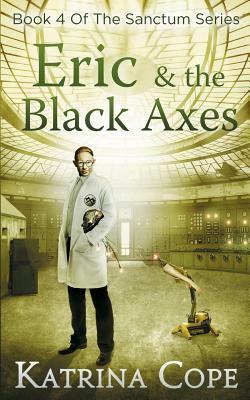 Eric & the Black Axes by Katrina Cope