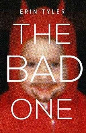 The Bad One by Erin Tyler