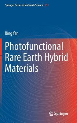 Photofunctional Rare Earth Hybrid Materials by Bing Yan