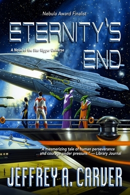 Eternity's End: A Novel of the Star Rigger Universe by Jeffrey A. Carver