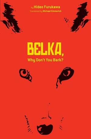 Belka, Why Don't You Bark? by Michael Emmerich, Hideo Furukawa