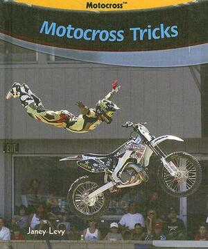 Motocross Tricks by Janey Levy