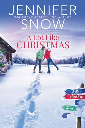 A Lot Like Christmas by Jennifer Snow