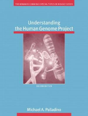 Understanding the Human Genome Project by Michael Palladino