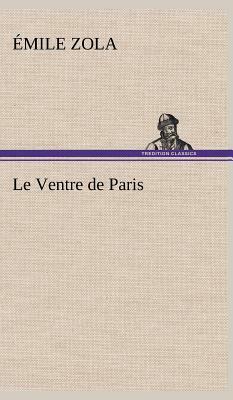 Le Ventre de Paris by Émile Zola