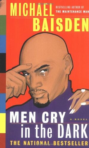 Men Cry in the Dark by Michael Baisden