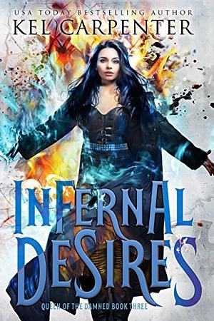 Infernal Desires by Kel Carpenter, Kel Carpenter