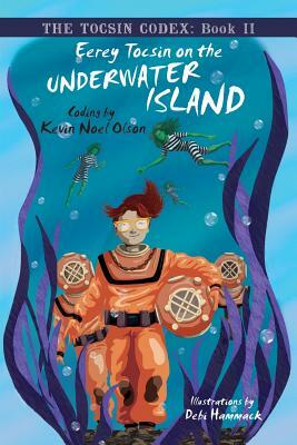 Eerey Tocsin on the Underwater Island by Kevin Noel Olson