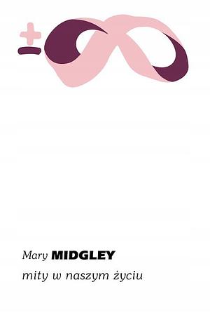 Mity w naszym życiu by Mary Midgley