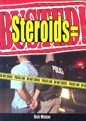 Steroids = Busted! by Rich Mintzer