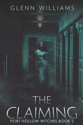 The Claiming: A Paranormal Thriller by Glenn Williams