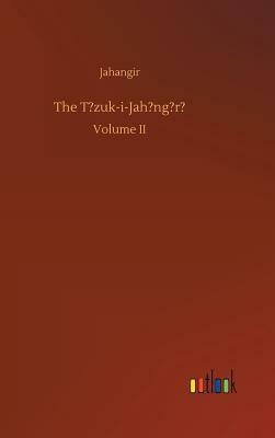 The T?zuk-I-Jah?ng?r? by Jahangir