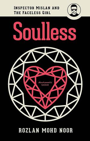SOULLESS: Inspector Mislan and the Faceless Girl by Rozlan Mohd Noor