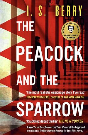 The Peacock and the Sparrow: Winner of the 2024 Edgar Award for Best First Novel by I.S. Berry