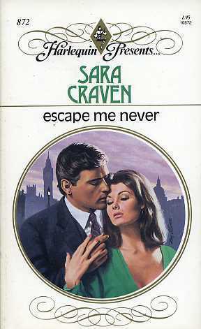 Escape Me Never by Sara Craven