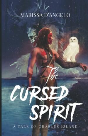 The Cursed Spirit by Marissa D'Angelo