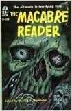 The Macabre Reader by Zealia Bishop, Henry S. Whitehead, Donald Wandrei, Clark Ashton Smith, Thomas Burke, Robert E. Howard, Robert Bloch, John Martin Leahy, Donald A. Wollheim, H.P. Lovecraft, Thorp McClusky