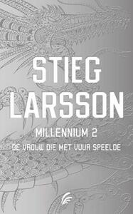 De vrouw die met vuur speelde by Stieg Larsson