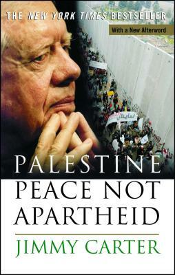 Palestine Peace Not Apartheid by Jimmy Carter