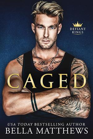 Caged by Bella Matthews