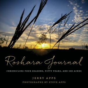 Roshara Journal: Chronicling Four Seasons, Fifty Years, and 120 Acres by Jerry Apps