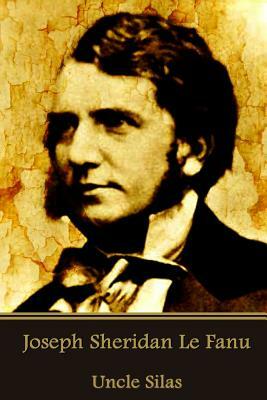 Uncle Silas by J. Sheridan Le Fanu