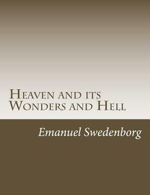 Heaven and its Wonders and Hell by Emanuel Swedenborg