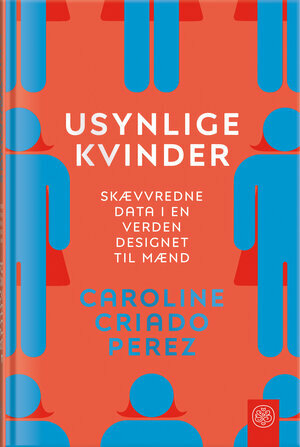 Usynlige kvinder by Caroline Criado Pérez