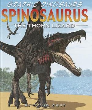 Spinosaurus: The Thorn Lizard by David West