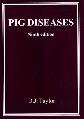 Pig Diseases: Ninth Edition by D. J. Taylor