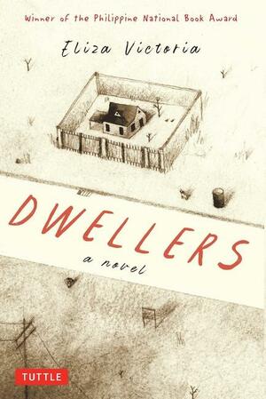 Dwellers: a Novel: Winner of the Philippine National Book Award by Eliza Victoria