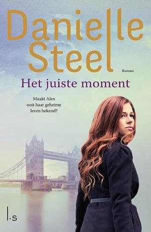 Het juiste moment: maakt Alex ooit haar geheime leven bekend? by Danielle Steel