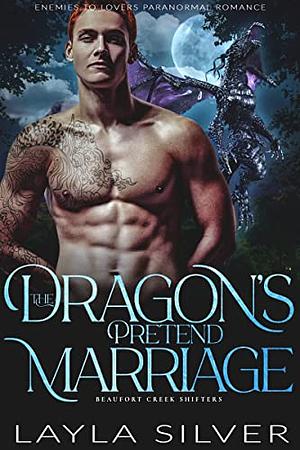 The Dragon's Pretend Marriage by Layla Silver