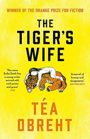 The Tiger's Wife by Téa Obreht