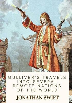 Gulliver's Travels into Several Remote Nations of the World by Jonathan Swift