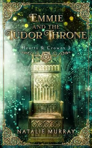 Emmie and the Tudor Throne by Natalie Murray