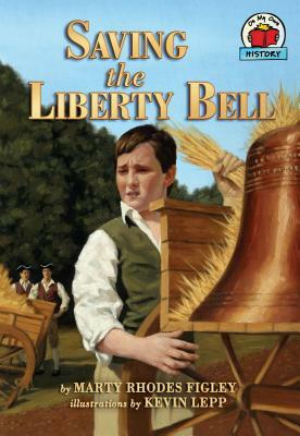 Saving the Liberty Bell by Marty Rhodes Figley