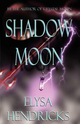 Shadow Moon by Elysa Hendricks